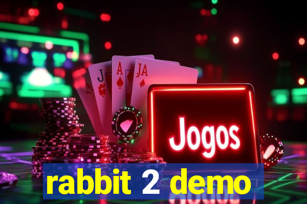 rabbit 2 demo